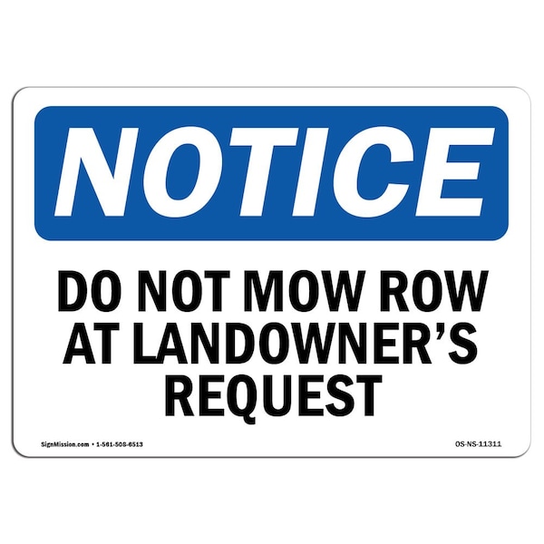 Safety Sign, OSHA Notice, 18" Height, Do Not Mow Row At Landowner'S Request Sign, Landscape